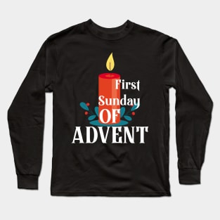 First sunday of Advent beginning of the Christian gift Long Sleeve T-Shirt